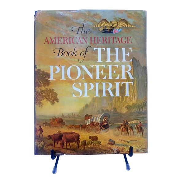 American Heritage Book of the Pioneer Spirit 1959 by Richard Ketchum Hardcover - Picture 1 of 6